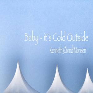 Baby it´s cold outside