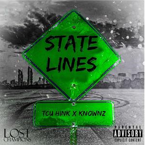 The Lost Champions - State Lines(feat. Tcu Hink & Knownz) (Explicit)