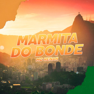 Marmita do Bonde (Explicit)