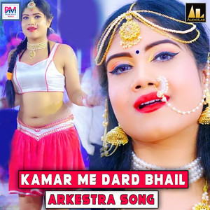 Kamar Me Dard Bhail Arkestra Song