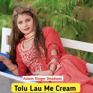 Tolu Lau Me Cream