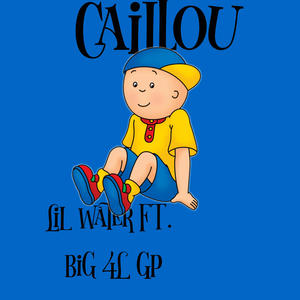 Caillou (feat. Big 4L gp) (Explicit)
