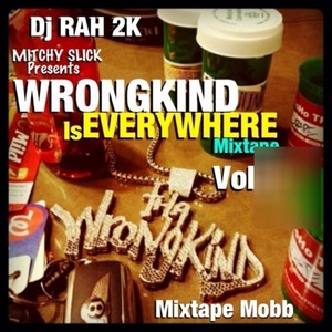 DJ Rah2k Presents Wrongkind Is Everywhere, Vol. 1 (Explicit)