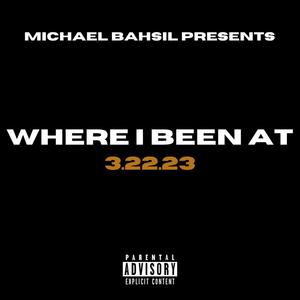 WHERE I BEEN AT (Single) [Explicit]