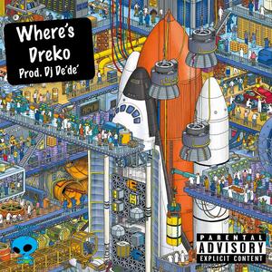 Where's Dreko (feat. Dreko 919) [Explicit]