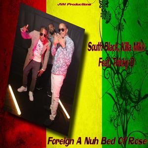 Foreign A Nuh Bed A Rose (feat. South Black & Tricky-D)