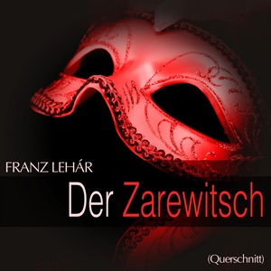 Lehar: Der Zarewitsch (Querschnitt)