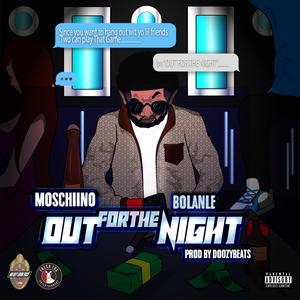 OUT FOR THE NIGHT (feat. Bolanle) (Explicit)