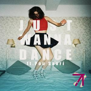 Just Wanna Dance (with you) (feat. Pau Sauri)