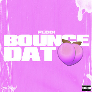 Bounce Dat (Explicit)