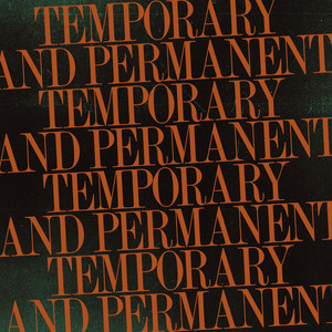 Temporary and Permanent