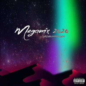RealWhatamelon + More - MEGAMIX 2020 (Explicit)