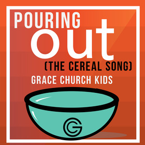 Pouring out (The Cereal Song)