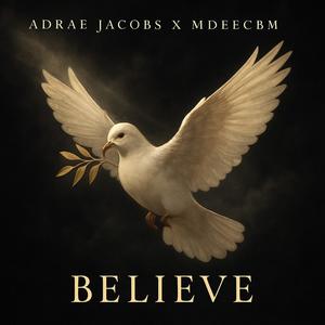 Believe (feat. Mdeecbm)