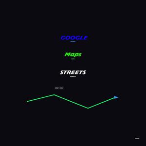 GOOGLE MAPS STREETS (Explicit)