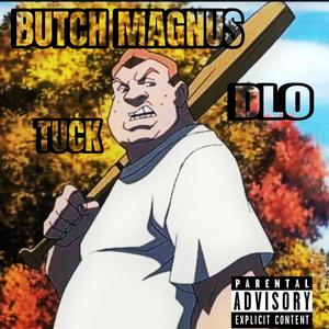 BUTCH MAGNUS (feat. TTD DLO) [Explicit]