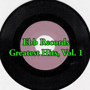 Ebb Records Greatest Hits, Vol. 1