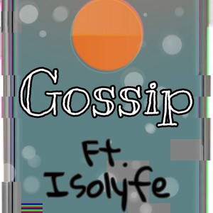 Gossip (feat. Isolife) [Explicit]