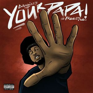 YOUR PAPA (Freestyle) [Explicit]