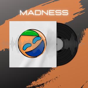 Madness (Explicit)