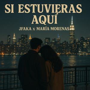 Si Estuvieras Aquí (feat. Maria Morenas) (Explicit)