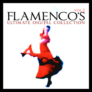 Flamenco's Ultimate Digital Compilation Vol.1