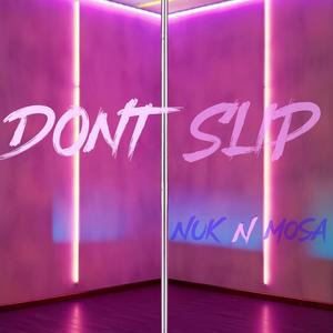 DON'T SLIP (Explicit)