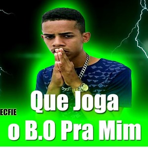 que joga o b.o em mim (Explicit)