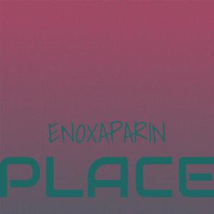 Enoxaparin Place