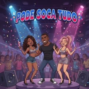 PODE SOCA TUDO (Explicit)