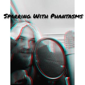 Sparring With Phantasms (feat. Mr. Cru2 & Tar$an) [Explicit]