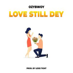 Love Still Dey