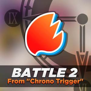 Battle 2 (From "Chrono Trigger") (Arrangement)