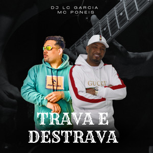 Trava e Destrava (Explicit)