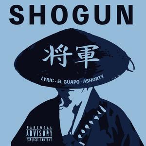 Shogun (feat. El Guapo & Ashorty) [Explicit]