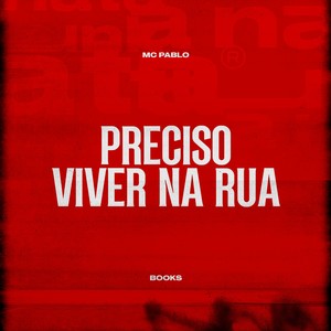Preciso Viver Na Rua (Explicit)