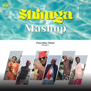 Shimga Mashup (feat. Ankita Bhoir, Arpan Kuthe, Vivek Patil, Pranal Patil & Hitu Shisve) (Explicit)
