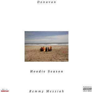 Hoodie Season (feat. Remmy Messiah)