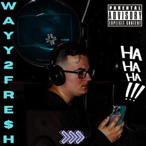 WAYY 2 FRESH (Explicit)