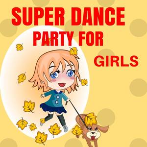 Super Dance Party for Girls