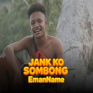 JANK KO SOMBONG