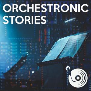 Orchestronic Stories