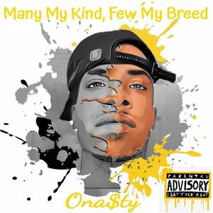 Many My Kind, Few My Breed (Explicit)