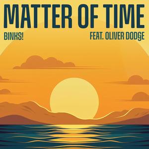Matter Of Time (feat. Oliver Dodge)