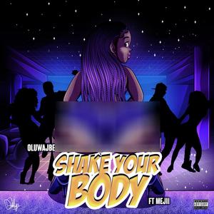 Shake Your Body (feat. Mejii) [Explicit]