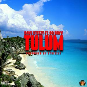 TULUM (feat. OG Dayv) [Explicit]