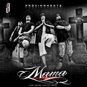 MAMÁ (feat. Clan vida, Jeze Rdz & Cefas mx)