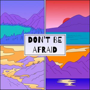 Don't Be Afraid (feat. Dave Velk)