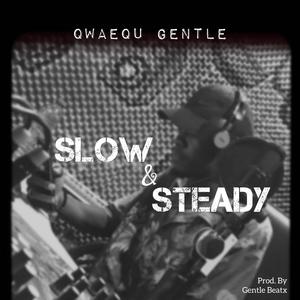 Slow & Steady