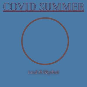 Covid Summer (Explicit)